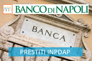 Prestito INPDAP Banco di Napoli